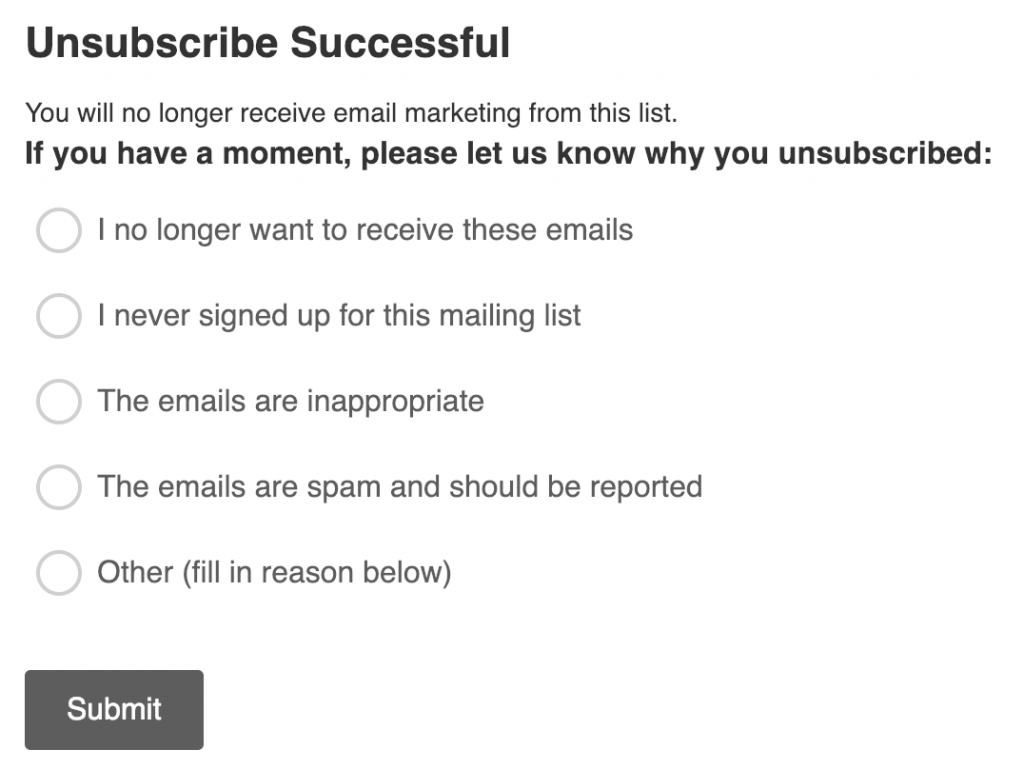 Offer unsubscribers a short form to let you know why they are opting out.