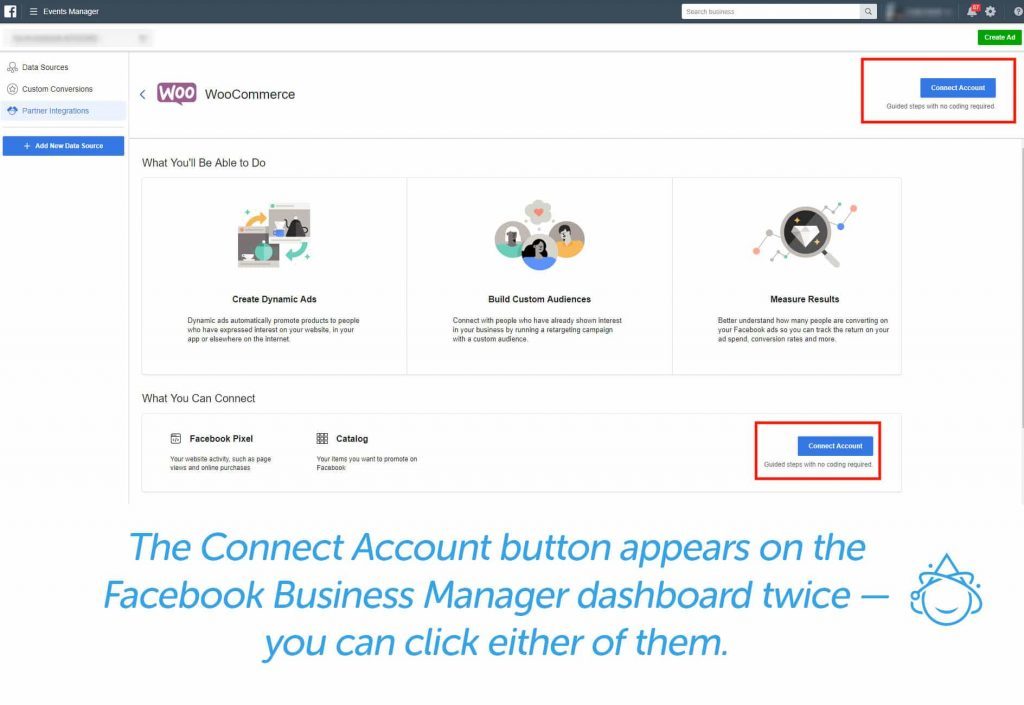 The Connect Account Button appears on the Facebook Business Manager dashboard twice - you can click either of them.